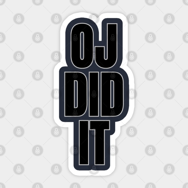 OJ Did It Sticker by Spatski